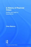 A History of Financial Crises: Dreams and Follies of Expectations 0415687241 Book Cover