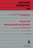 Forum 90 Wissenschaft Und Technik: Neue Anwendungen Mit Hilfe Aktueller Computer-Technologien, Trier, 8./9. Oktober 1990 Proceedings 3540532188 Book Cover