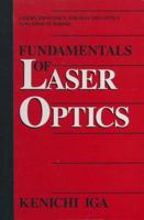 Fundamentals of Laser Optics (Lasers, Photonics, and Electro-Optics)