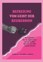 Befreiung Vom Geist Der Regression B091GBP18T Book Cover