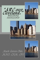 ARC over Cleveland: : Building Excellence 1546415610 Book Cover