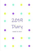 2019 Diary Week to View: Polka Dot Design 1790351391 Book Cover