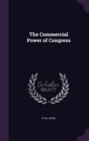 The Commercial Power Of Congress 1240077459 Book Cover