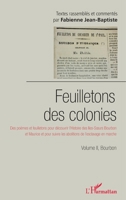 Feuilletons des colonies (Volume II), Bourbon: Des poèmes et feuilletons pour découvrir l'Histoire des Iles-Soeurs Bourbon et Maurice et pour suivre l 2336303205 Book Cover