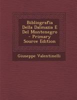 Bibliografia della Dalmazia e del Montenegro 1287717675 Book Cover