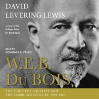 W.E.B. Du Bois, 1919-1963: The Fight for Equality and the American Century 166812355X Book Cover