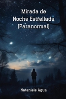 Mirada de Noche Estrellada (Paranormal) B0CS6YRSGL Book Cover