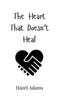 The Heart That Doesn't Heal 990800252X Book Cover