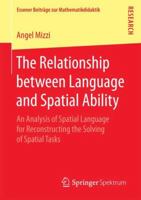 The Relationship Between Language and Spatial Ability: An Analysis of Spatial Language for Reconstructing the Solving of Spatial Tasks 3658206314 Book Cover