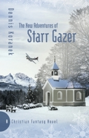 The New Adventures of Starr Gazer: A Christian Fantasy Novel 1667834622 Book Cover