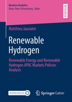 Renewable Hydrogen : Renewable Energy and Renewable Hydrogen APAC Markets Policies Analysis 3658326417 Book Cover