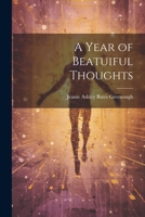 A Year of Beatuiful Thoughts 1021751014 Book Cover
