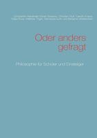 Oder anders gefragt: Philosophie für Schüler und Einsteiger 3837026817 Book Cover
