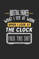 Industrial Engineer What I See At Work: Funny Journal | 6x9 Notebook | 120 pages | Dot Grid 1674753462 Book Cover