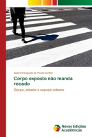 Corpo exposto n�o manda recado 6202805447 Book Cover