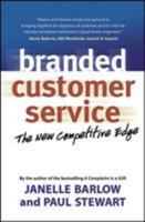 Branded Customer Service - The New Competitive Edge 1576754049 Book Cover