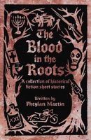 The Blood in the Roots B0H9Y37KLQ Book Cover