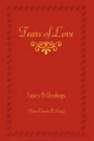 Tears of Love: Tunes & Healings 142083441X Book Cover