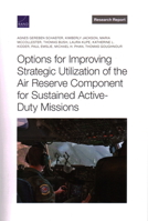 Options for Improving Strategic Utilization of the Air Reserve Component for Sustained Active-Duty Missions 1977410073 Book Cover