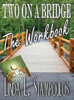 Two on a Bridge the Workbook: A Companion Tool Designed to Enhance Discussions Outlined in the Two on a Bridge Guidebook 1926918908 Book Cover