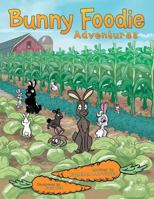 Bunny Foodie Adventures 1481713639 Book Cover