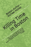 Killing Time In Boston: This story will bring back chilling memories, from the past. Which people in Massachusetts want to forget 1695381890 Book Cover