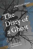 The Diary of a Ghost: A mystery of Ann Roberson 1718117469 Book Cover
