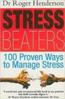 Stress Beaters: 100 Proven Ways to Manage Stress 190051270X Book Cover