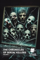 The chronicles of serial killers. Volume 1 B0F3D3FZKW Book Cover