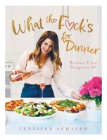 What the F*ck's For Dinner: Because I Am Hungover AF 1039157823 Book Cover