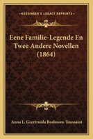 Eene Familie-Legende En Twee Andere Novellen (1864) 1160084602 Book Cover