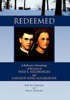Redeemed: A Reflective Chronology of the Lives of Fred E. Augsburger and Carolyn King Augsburger 145689854X Book Cover