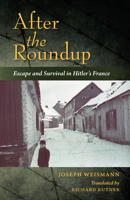 After the Roundup: Escape and Survival in Hitler's France 0253026911 Book Cover