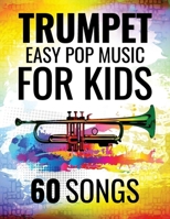 Trumpet Music for Kids: 60 Easy Pop Songs B0DS9MM8QP Book Cover