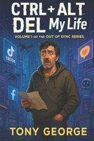 CTRL + ALT + DEL My Life B0F535XV8W Book Cover