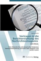 Vertrauen in die Berichterstattung des Nachrichtenmagazins 3639441435 Book Cover