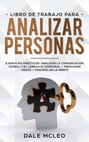 Libro de Trabajo para analizar personas: Ejercicios prácticos: analizar la comunicación verbal y el lenguaje corporal - Persuadir Gente - Controlar la Mente 1914086295 Book Cover