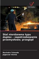 Stal nierdzewna typu duplex - zapotrzebowanie przemyslowe; przeglad (Polish Edition) 6208982936 Book Cover