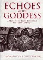 Echoes of the Goddess: A Quest for the Sacred Feminine in the British Landscape 0711034192 Book Cover