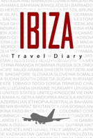 Ibiza Travel Diary: Travel and vacation diary for Ibiza. A logbook with important pre-made pages and many free sites for your travel memories. For a present, notebook or as a parting gift 1698809077 Book Cover