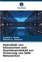 Hybridität von klassischem und Quantenprotokoll zur Sicherung von SDN-Netzwerken (German Edition) 6204589660 Book Cover
