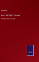 Annis Warleigh's Fortunes: In three volumes. Vol. 3 3375008082 Book Cover
