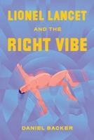 Lionel Lancet and The Right Vibe 0578961555 Book Cover