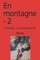En montagne - 2: Le Bonatti... et quelques autres (French Edition) B088GGFKG6 Book Cover