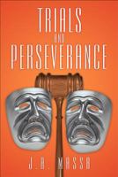 Trials and Perseverance 1477266623 Book Cover