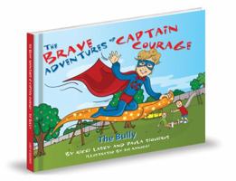 The Brave Adventures of Captain Courage: The Bully 1620860953 Book Cover