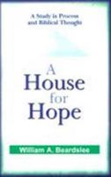 A house for hope;: A study in process and Biblical thought, 0664225527 Book Cover