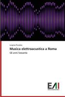 Musica Elettroacustica a Roma 3639870603 Book Cover