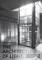 The Architecture of Light: Recent Approaches to Designing with Natural Light 0415394791 Book Cover