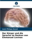 Der Körper und die Sprache im Denken von Emmanuel Levinas (German Edition) 3330966777 Book Cover